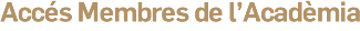 Accs Membres de l’Acadmia